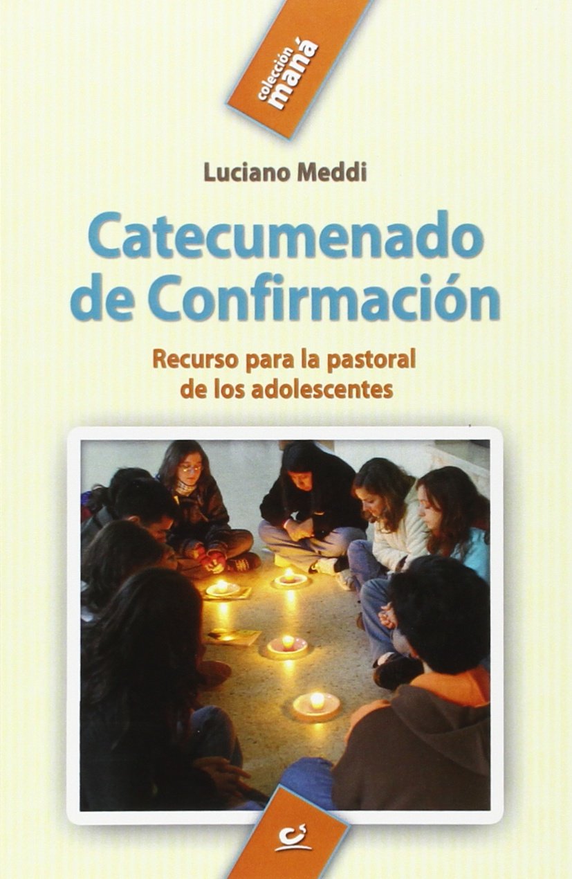 Catecumenado de confirmación : recurso para la pastoral de los adolescentes (Maná, Band 38) Social Sciences
