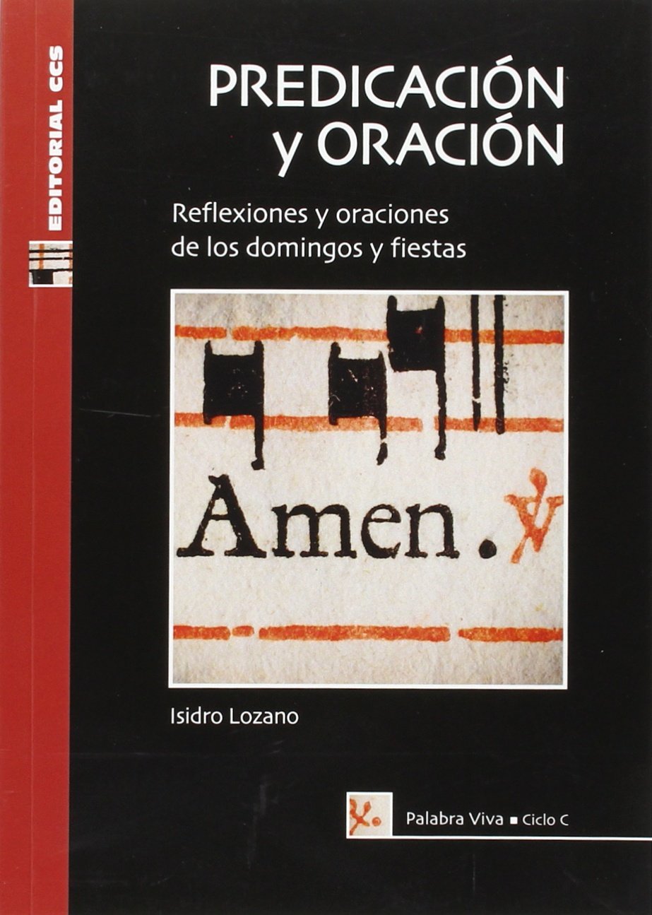 Predicación y oración : ciclo C : reflexiones y oraciones de los domingos y fiestas (Palabra viva, Band 34) Social Sciences