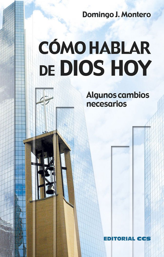Cómo hablar de Dios hoy : Algunos cambios necesarios (Claves cristianas, Band 21) Social Sciences
