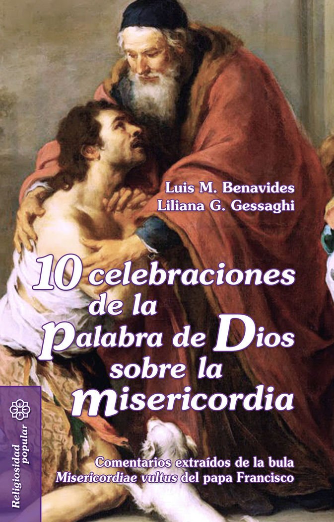 10 celebraciones de la Palabra de Dios sobre la Misericordia: Comentarios extraídos de la bula Misericordiae vultus del papa Francisco (Mesa y palabra, Band 38) Religion & Esotericism