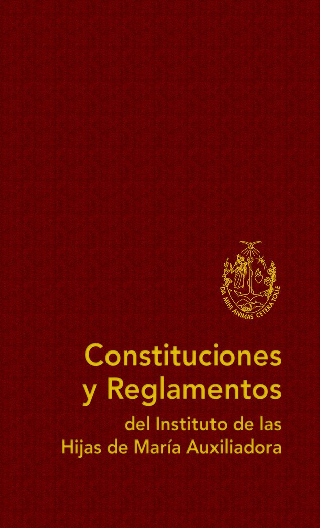 Constituciones y Reglamentos del Instituto de las Hijas de María Auxiliadora (Documentos salesianos) Religion & Esotericism