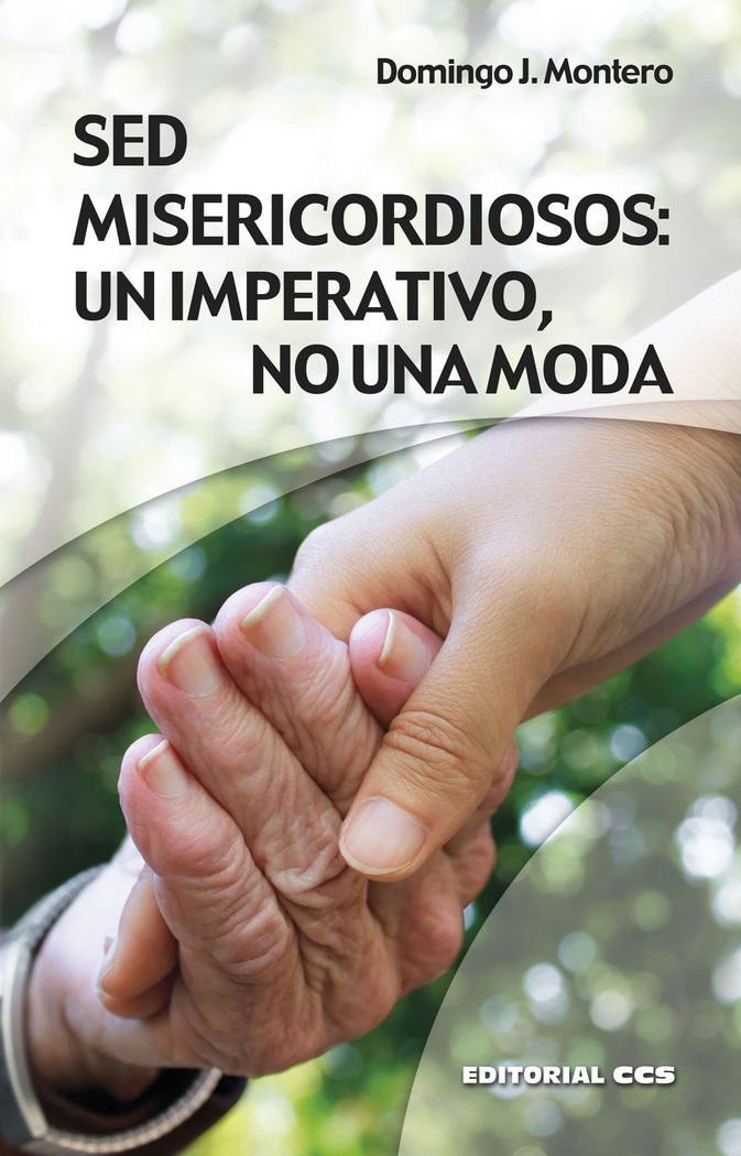 Sed misericordiosos : un imperativo, no una moda (Claves cristianas, Band 22) Social Sciences