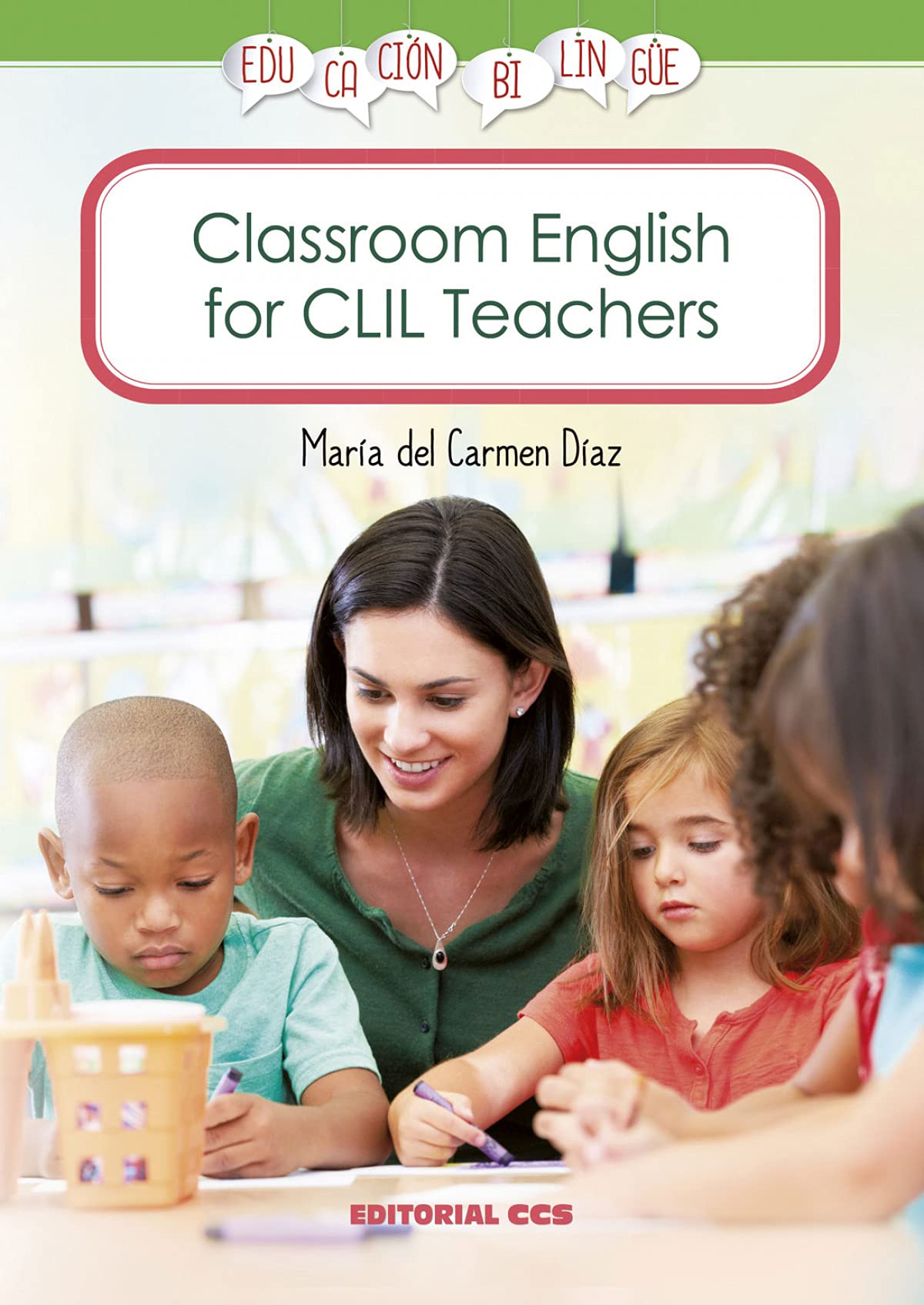 Classroom English for CLIL teachers (Educación bilingüe, Band 4) Foreign Languages ​​& Dictionaries