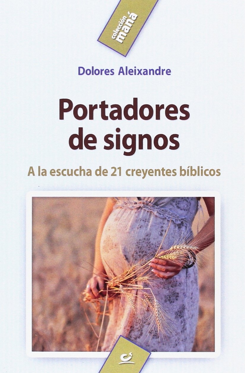Portadores de signos: A la escucha de 21 creyentes bíblicos: 40 (Maná) book