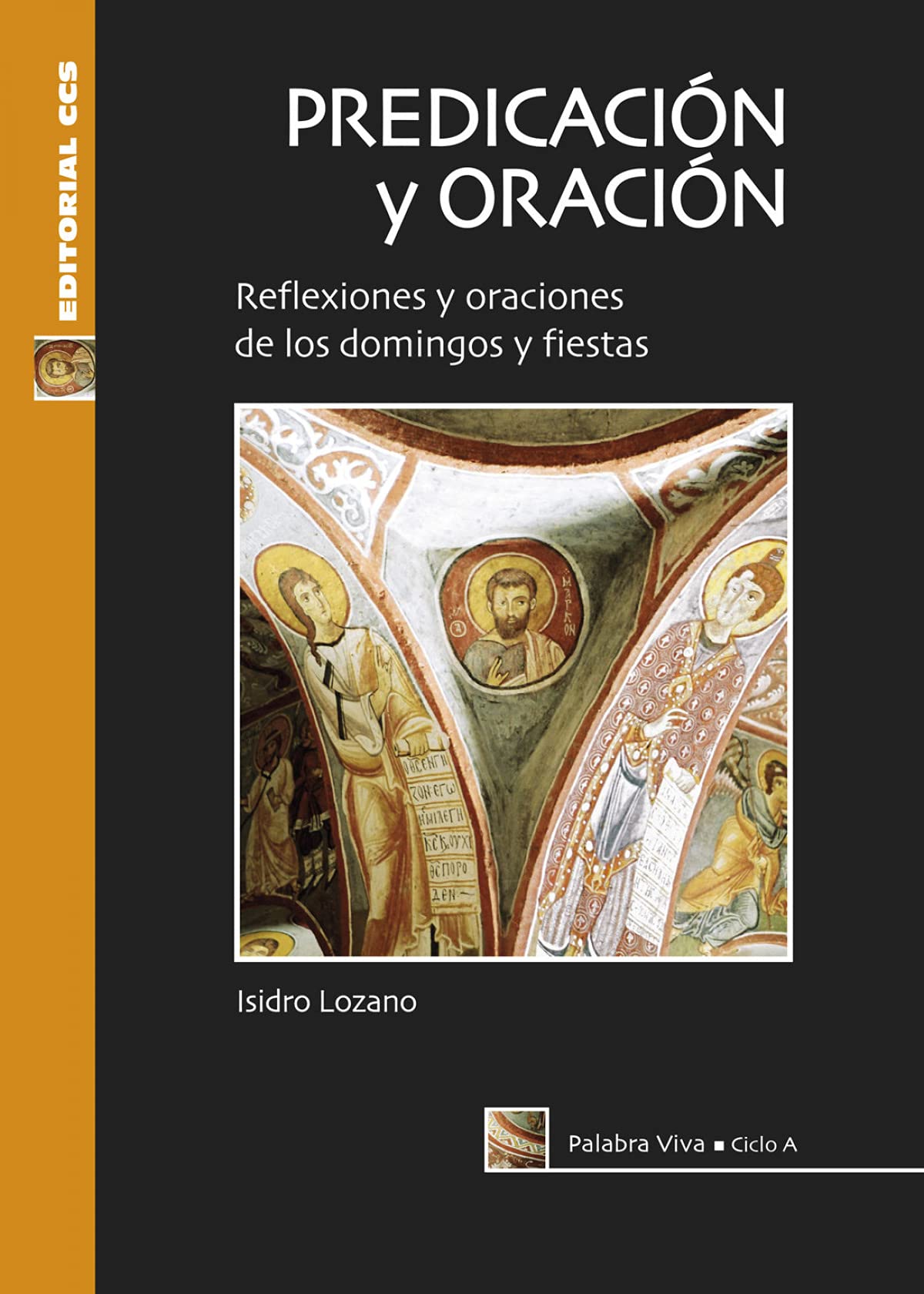Predicación y oración : ciclo A : reflexiones y oraciones de los domingos y fiestas (Palabra viva, Band 36) Religion & Esotericism