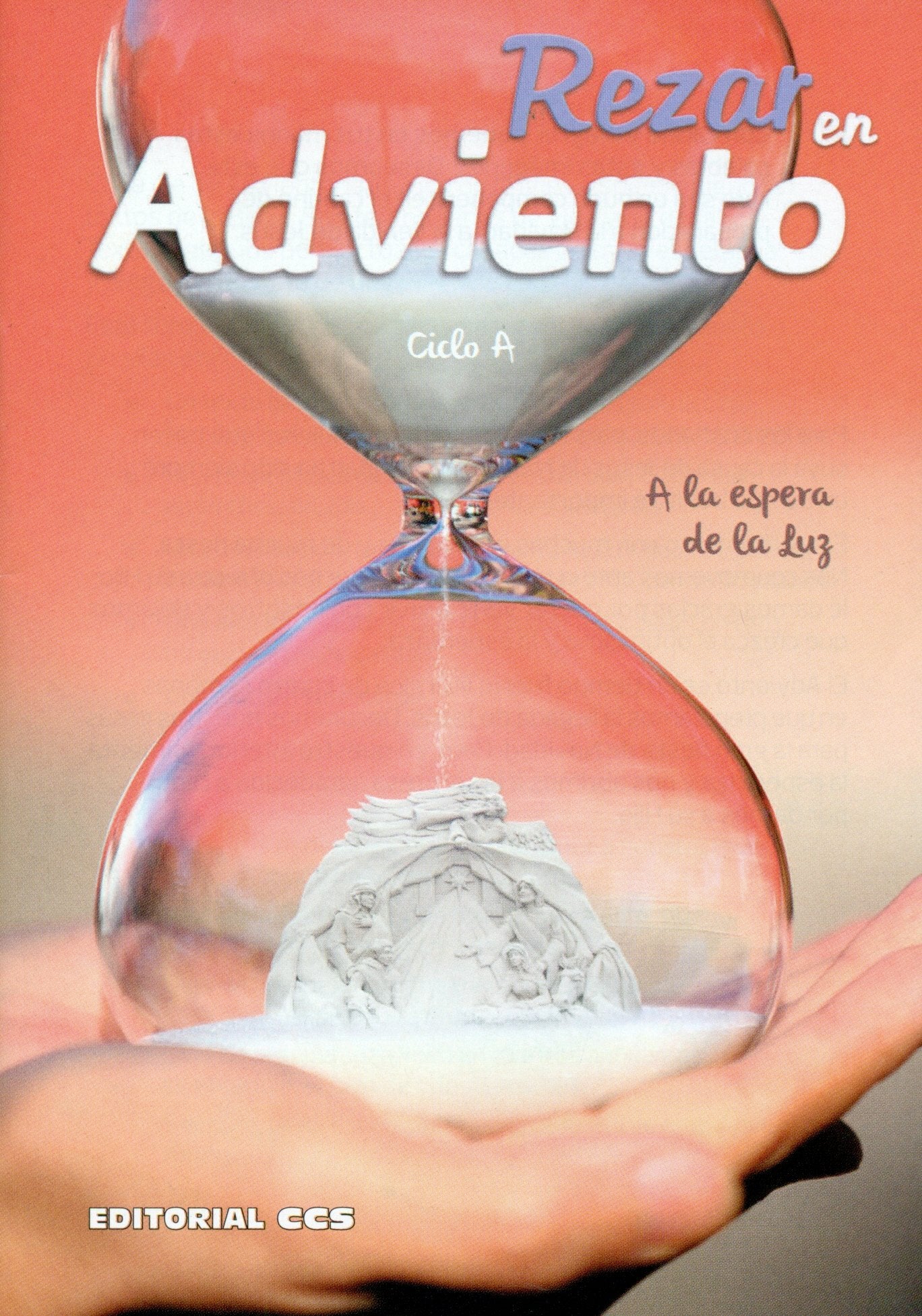 Rezar en Adviento. Ciclo A: A la espera de la Luz (Oraciones, Band 40) Religion & Esotericism