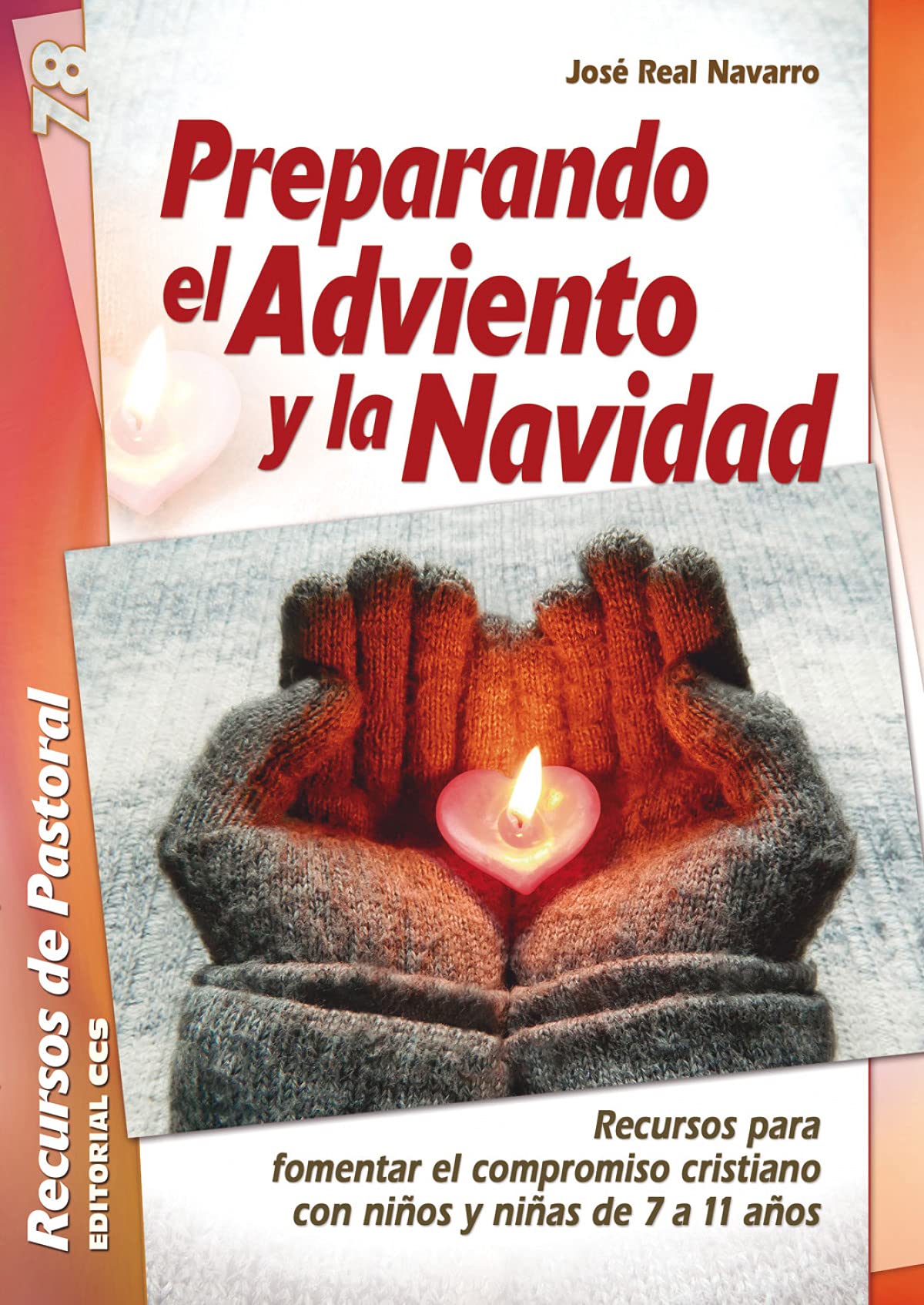 Preparando el Adviento y la Navidad : recursos para fomentar el compromiso cristiano con niños y niñas de 7 a 11 años (Recursos de pastoral, Band 78) Religion & Esotericism