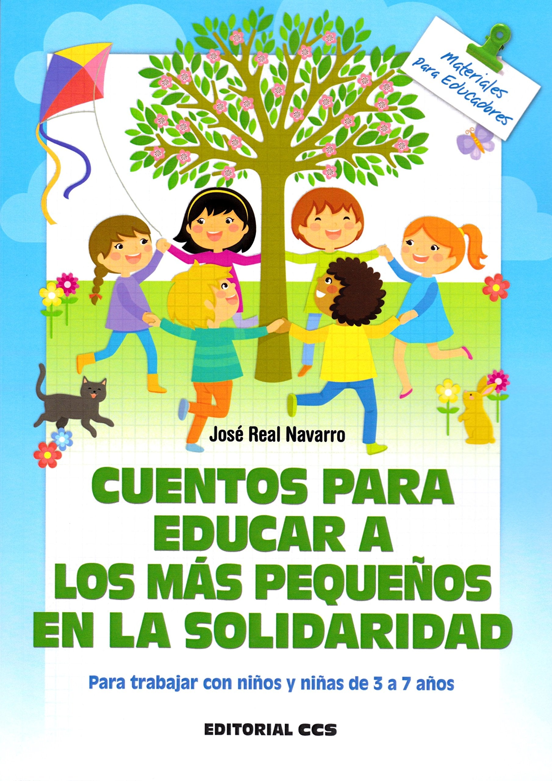 Cuentos para educar a los más pequeños en la solidaridad : para trabajar con niños y niñas de 3 a 7 años (Materiales para educadores, Band 149) Non-fiction