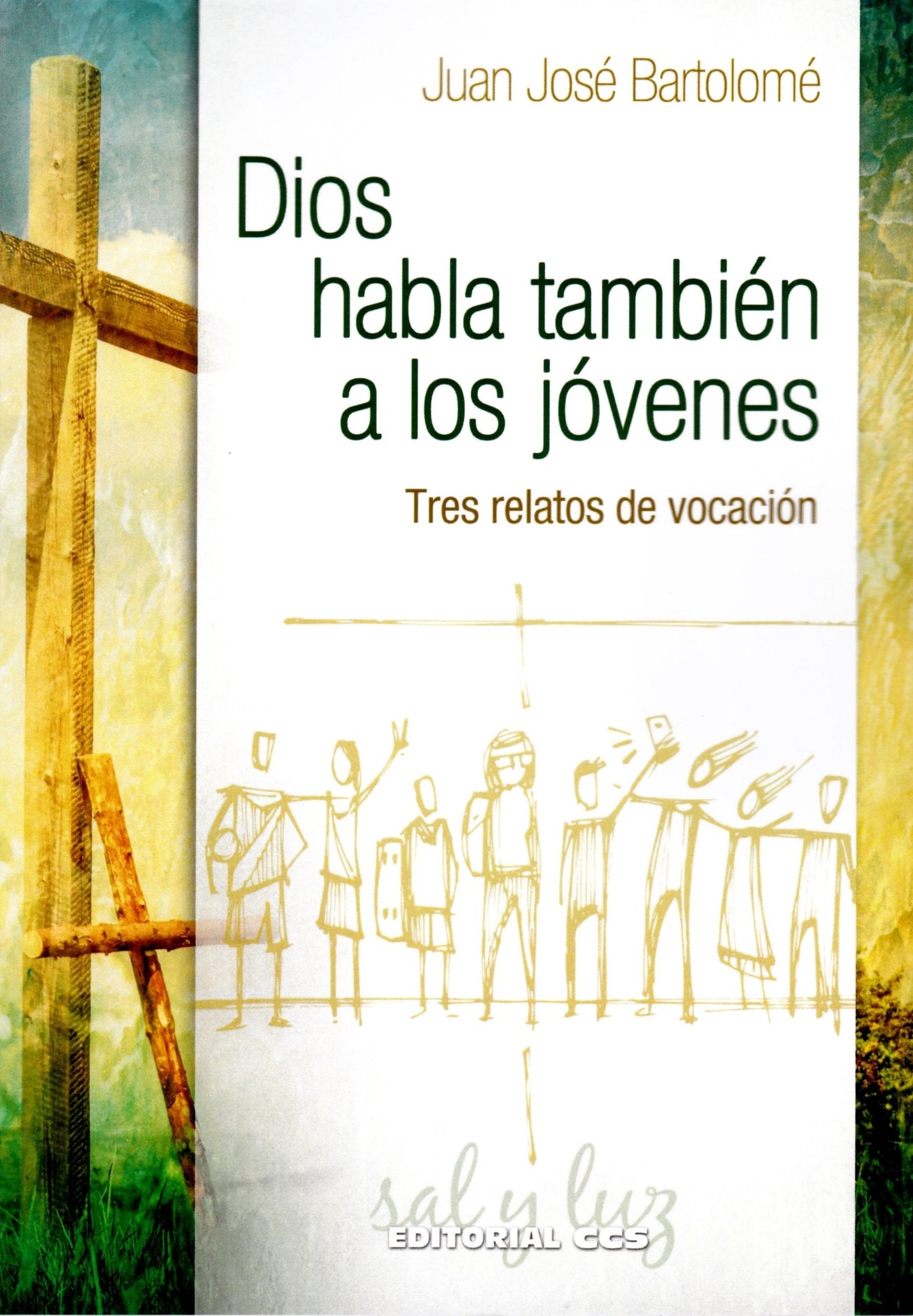 Dios habla también a los jóvenes : tres relatos de vocación (Sal y luz, Band 12) Religion & Esotericism