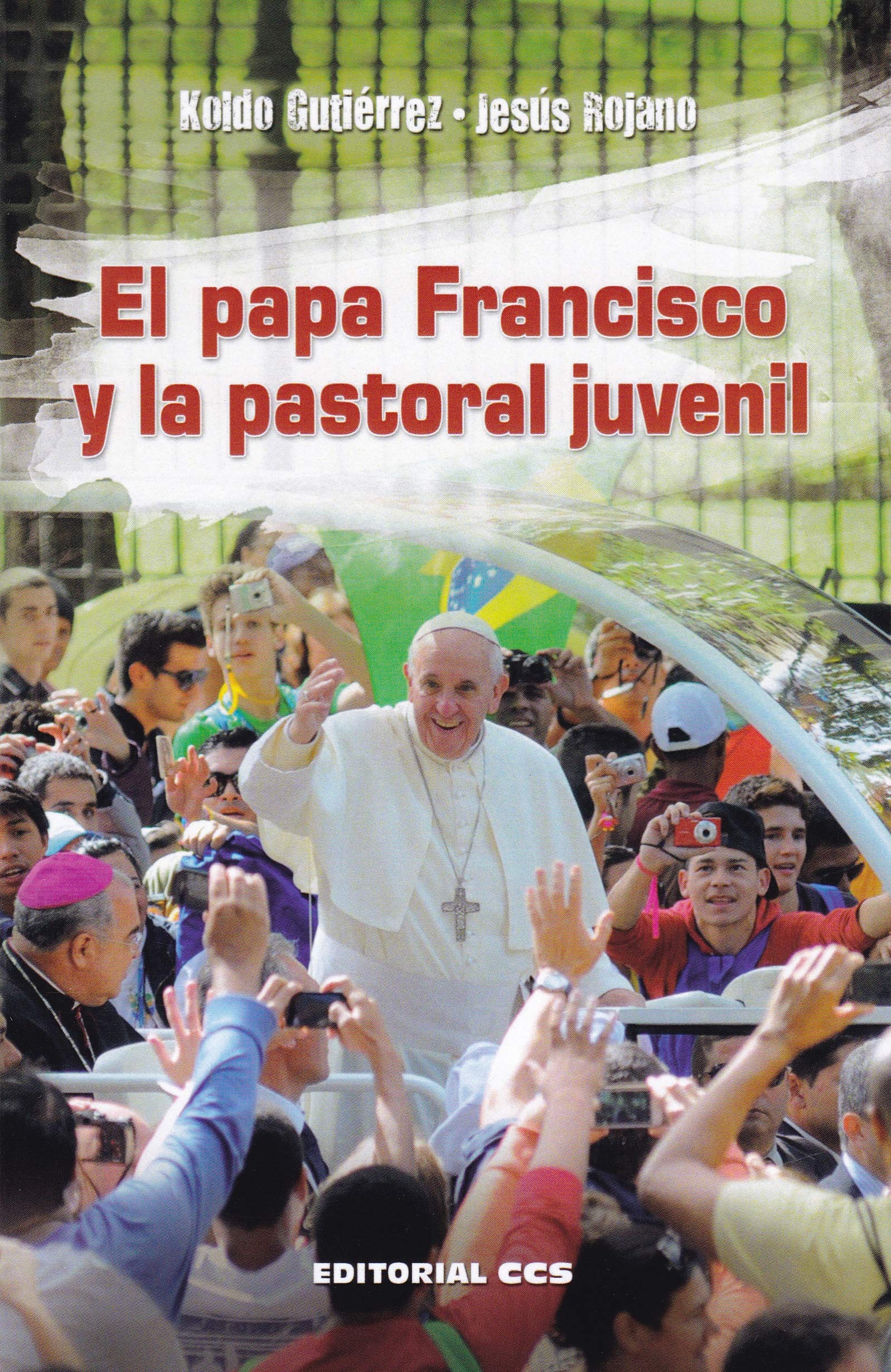 El papa Francisco y la pastoral juvenil (Agentes PJ, Band 18) Religion & Esotericism