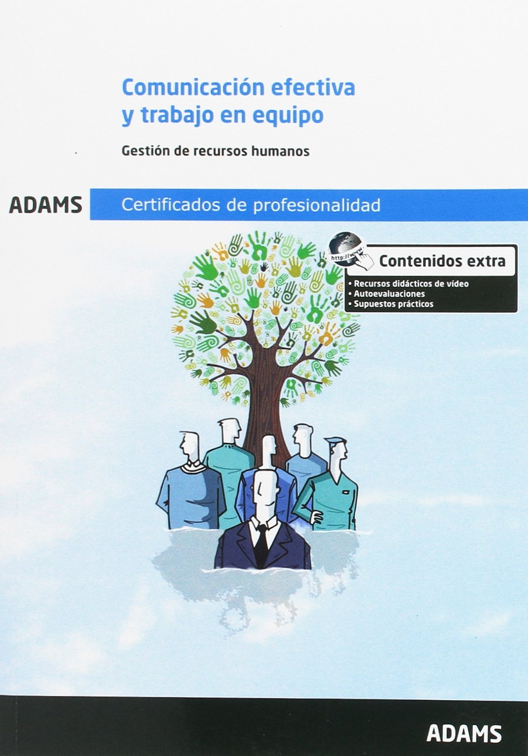 Comunicación efectiva y trabajo en equipo : certificado de profesionalidad gestión integrada de los recursos humanos Business, Finance & Career