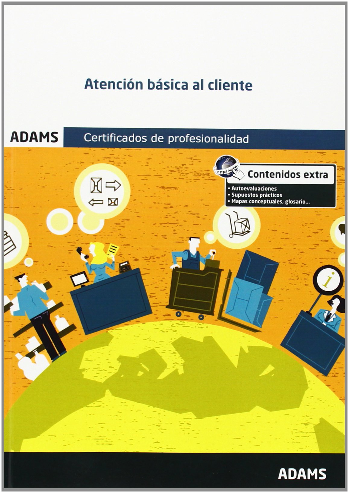 Atención básica al cliente : certificado de profesionalidad de actividades auxiliares de comercio book