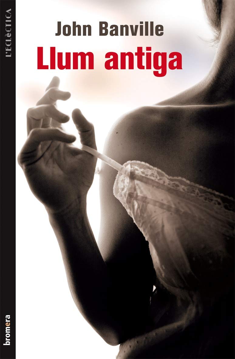 Banville, J: Llum antiga Contemporary literature