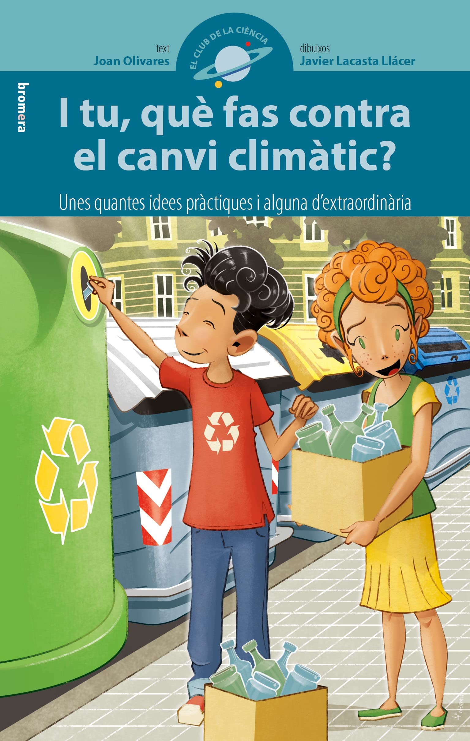 I tu, què fas contra el canvi climàtic?: Unes quantes idees pràctiques i alguna d’extraordinària book
