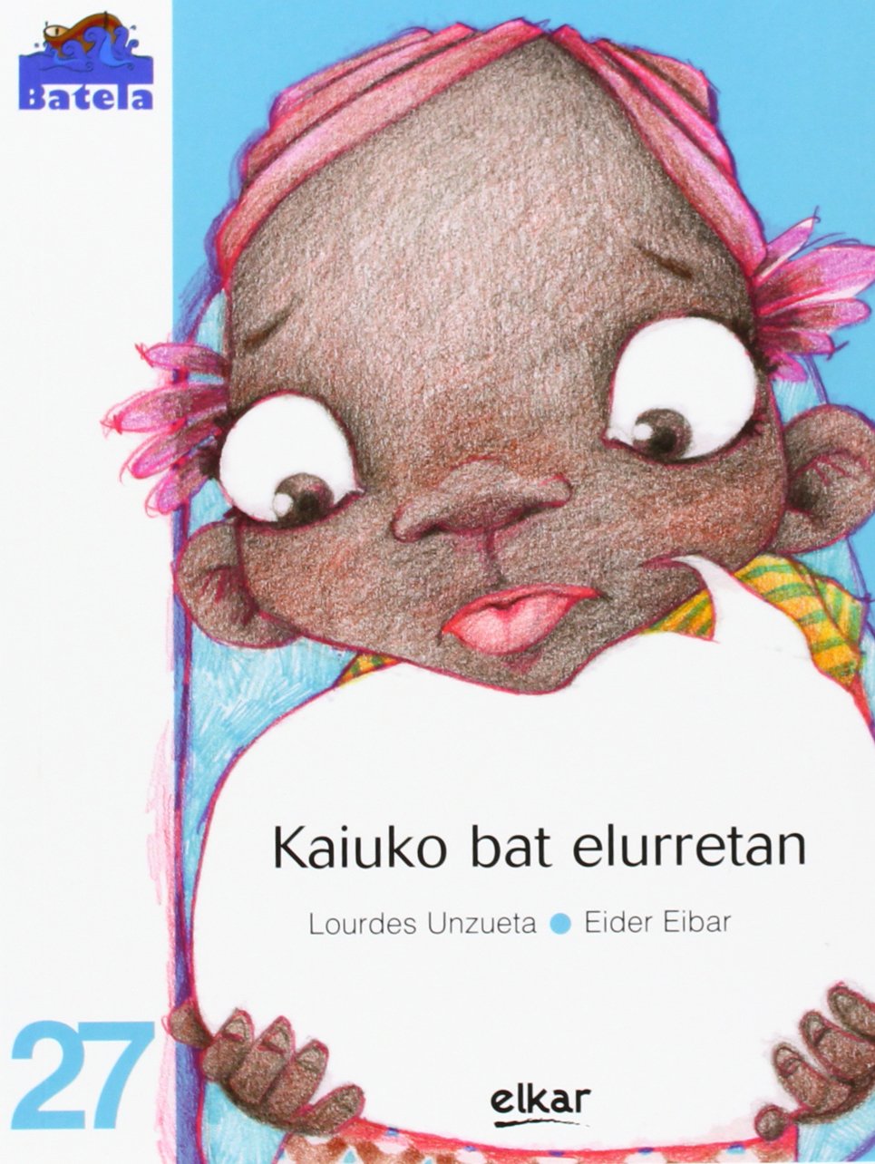 Kaiuko bat elurretan (Batela, Band 27) Novels & Short Stories