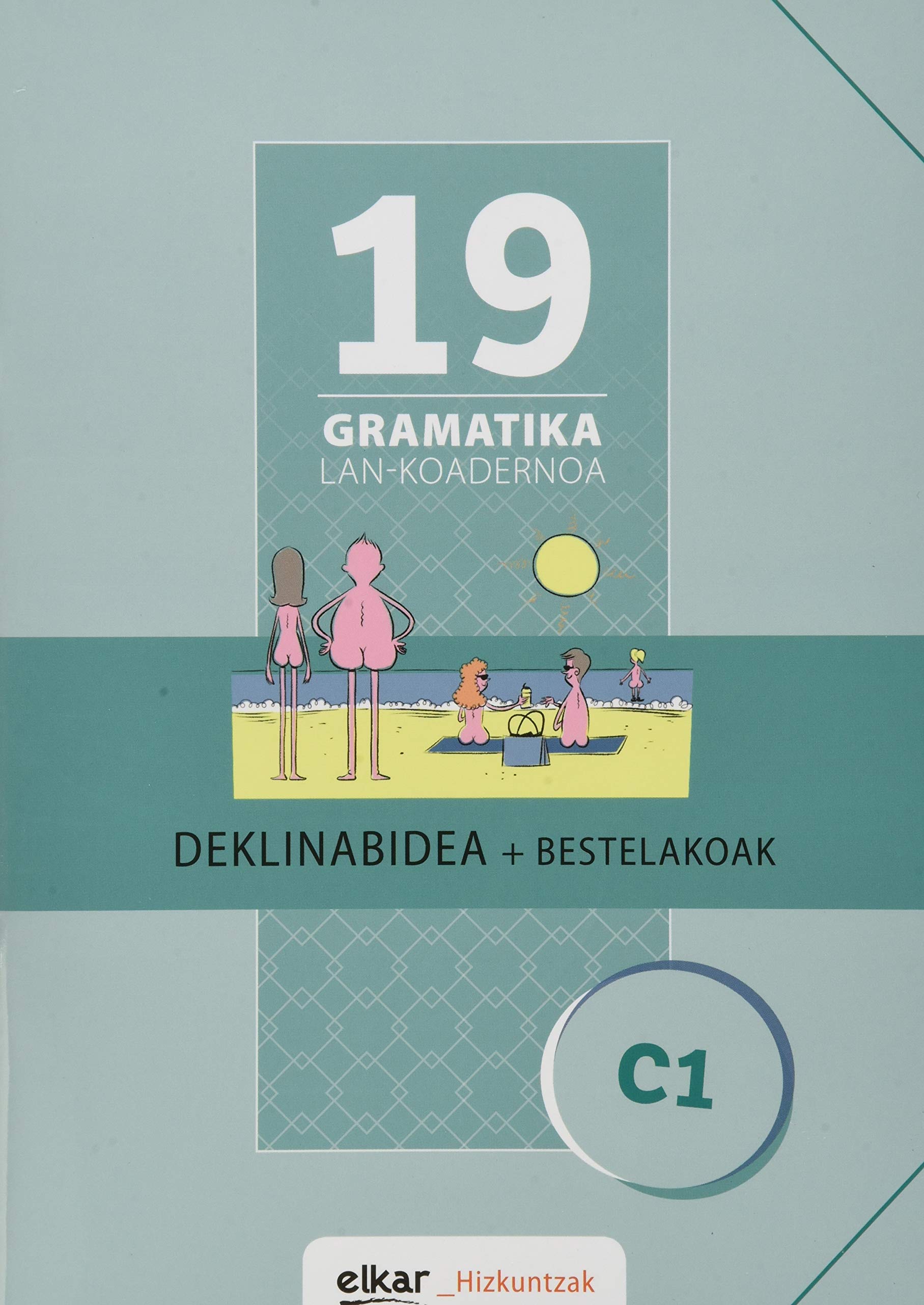 Gramatika lan-koadernoa 19 deklinabidea + bestelakoak book