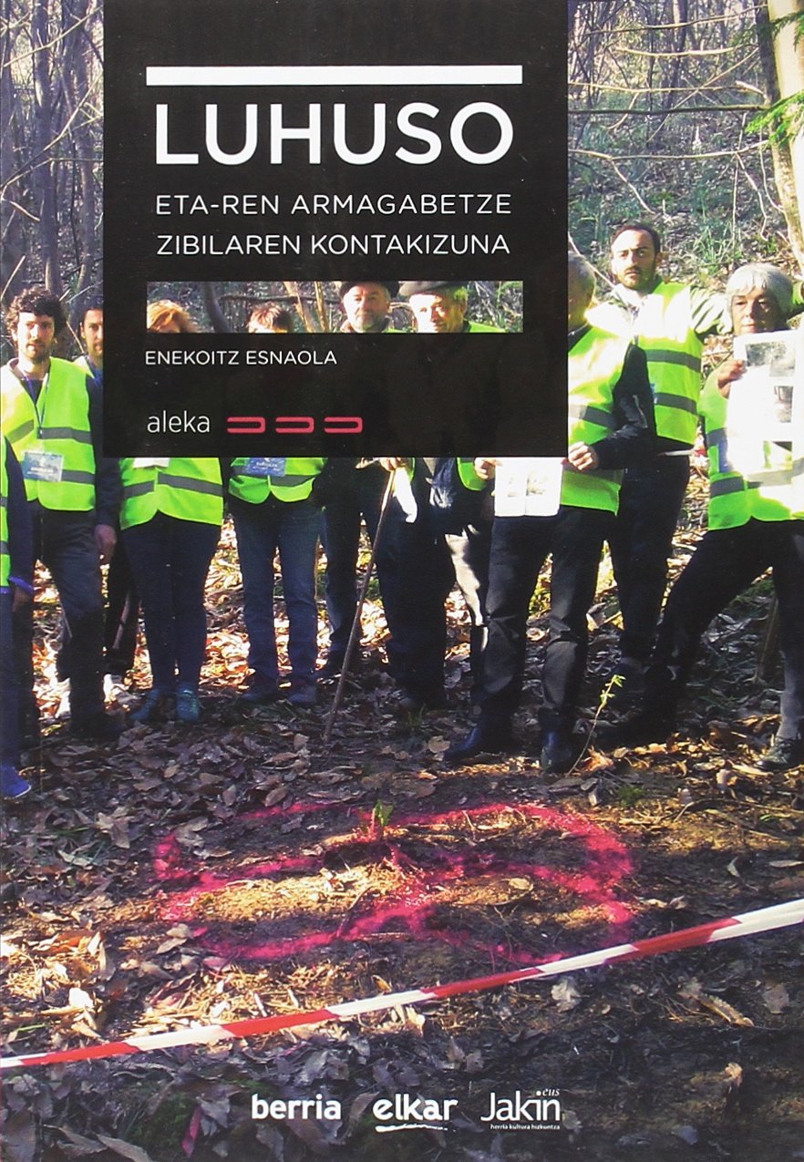 Luhuso. ETA-ren armagabetze zibilaren kontakizuna book