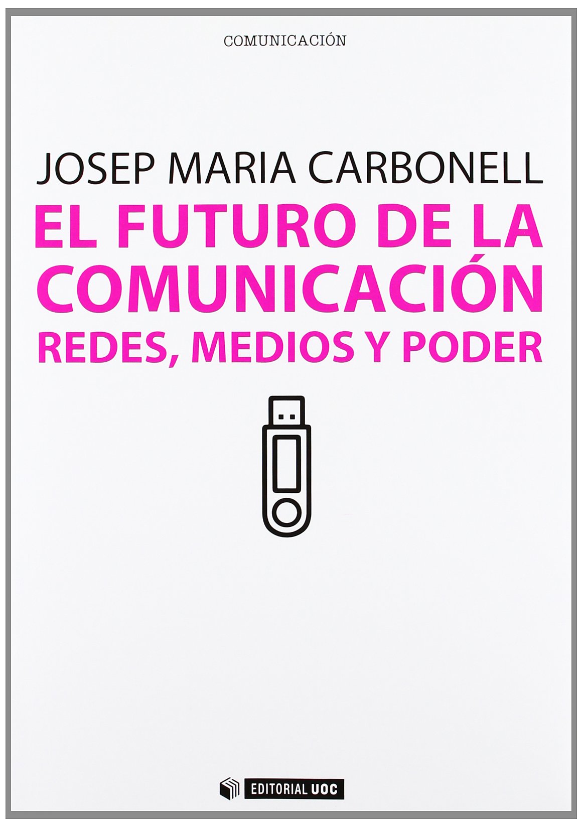El futuro de la comunicación: Redes, medios y poder book