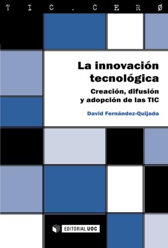 La innovación tecnológica. Creación, difusión y adopción de las Tic (TIC.CERO, Band 51) Media & Communication