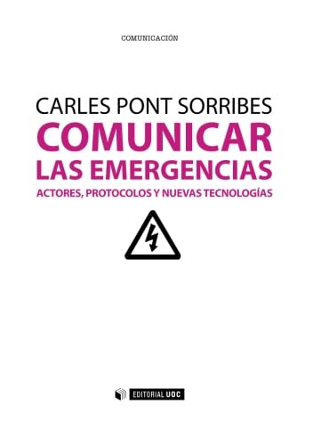 Comunicar las emergencias. Actores, protocolos y nuevas tecnologías (Manuales, Band 284) Media & Communication