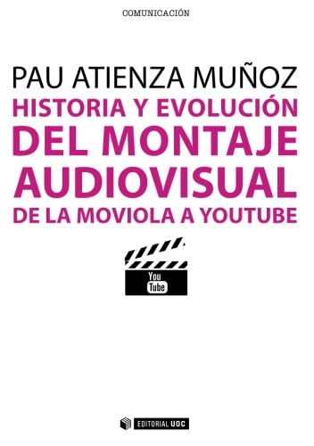 Historia y evolución del montaje audiovisual. De la moviola a Youtube book