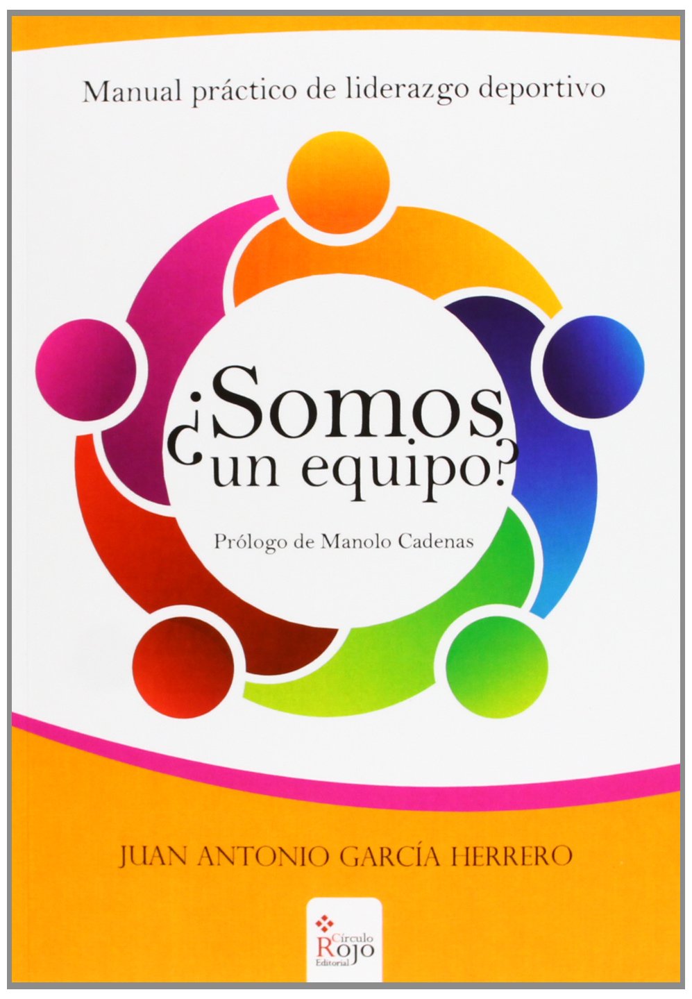 ¿somos Un Equipo? - Manual Practico De Liderazgo Deportivo book