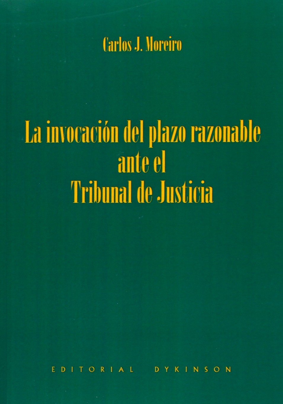 La invocación del plazo razonable ante el Tribunal de Justicia book