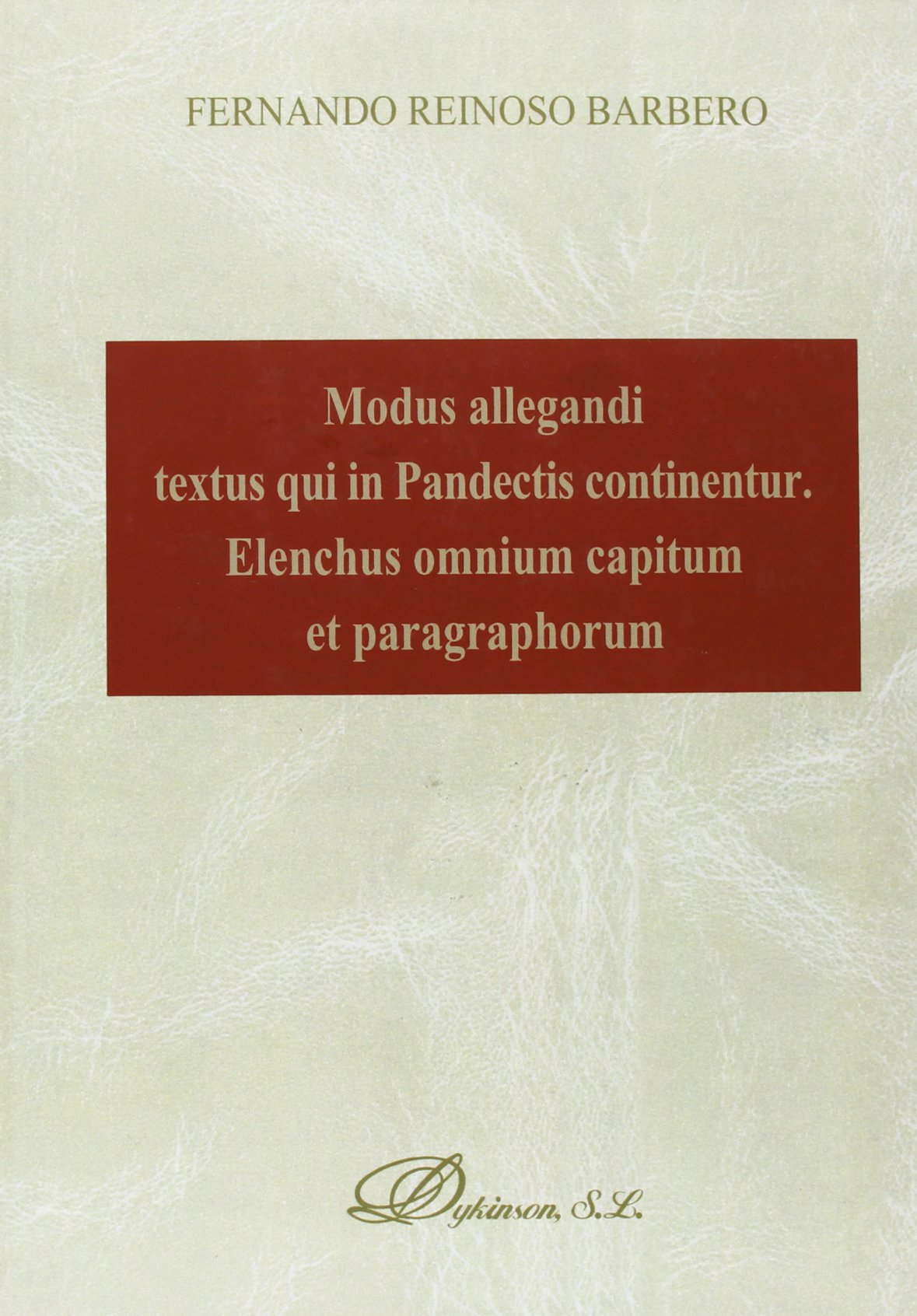 Modus allegandi textus qui in Pandectis continentur. Elenchus omnium capitum et paragraphorum book