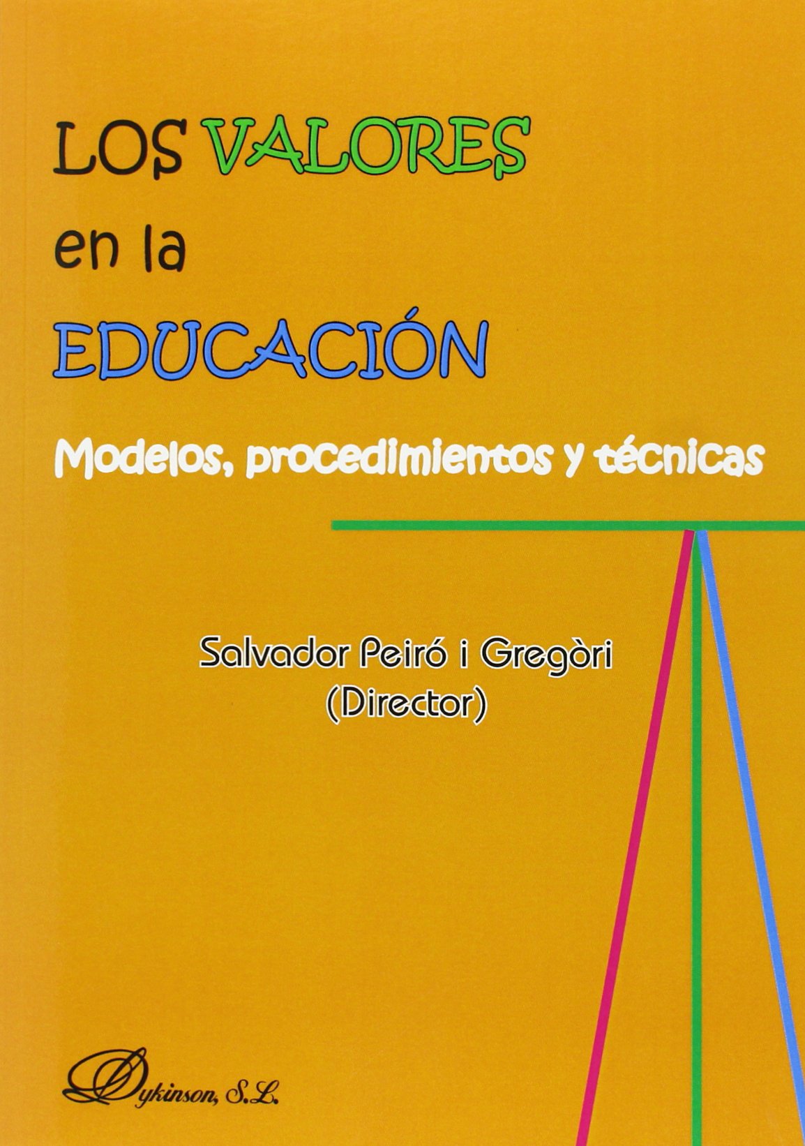 Los valores en la Educación: Modelos, procedimientos y técnicas book