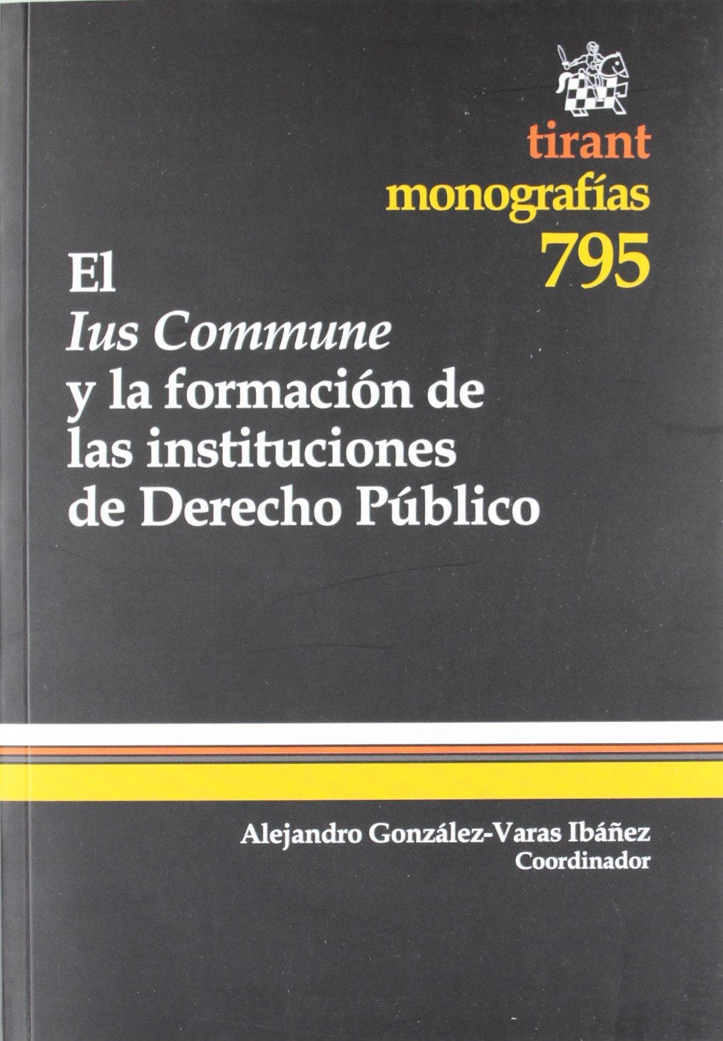 El ius commune y la formación de las instituciones de derecho público (Temario común Cuerpos Superior Facultativo y Técnicos de Grado Medio de la Junta de Andalucía (obra completa)) Books