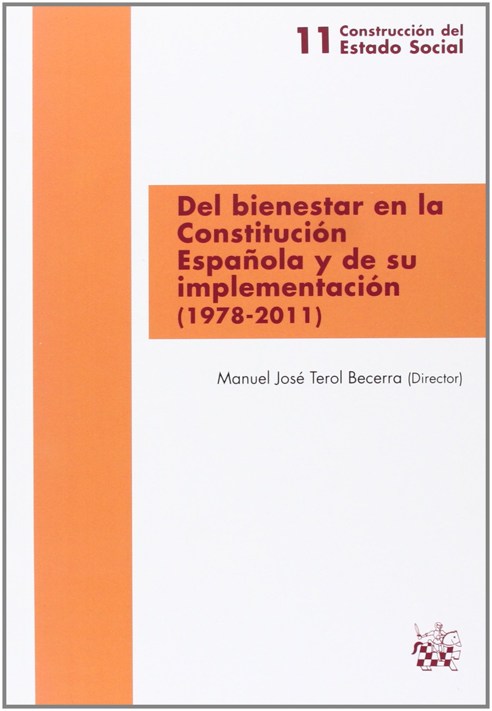 Del bienestar en la Constitución española y de su implementación (1978-2011) Learning & Reference