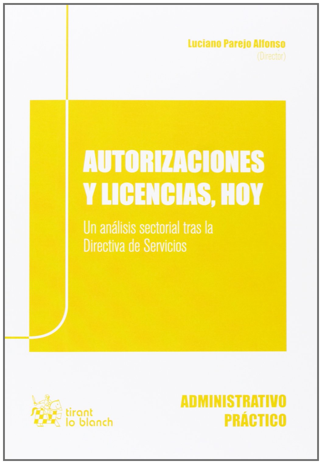 Autorizaciones y licencias, hoy : un análisis sectorial tras la directiva de servicios Books