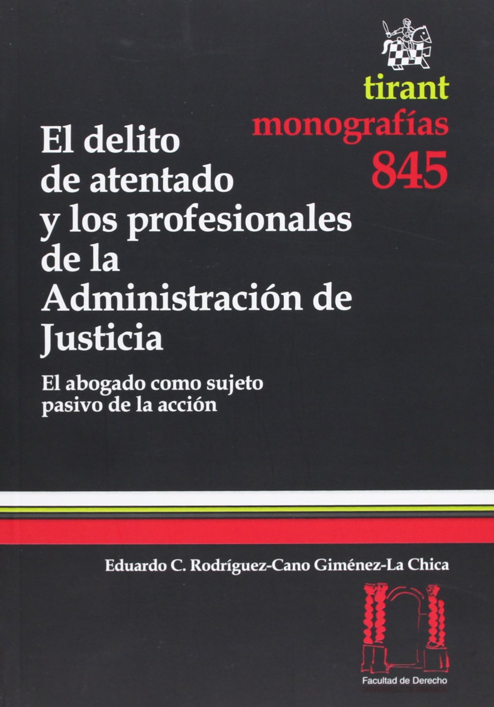 El delito de atentado y los profesionales de la administración de justicia : el abogado como sujeto pasivo de la acción Learning & Reference