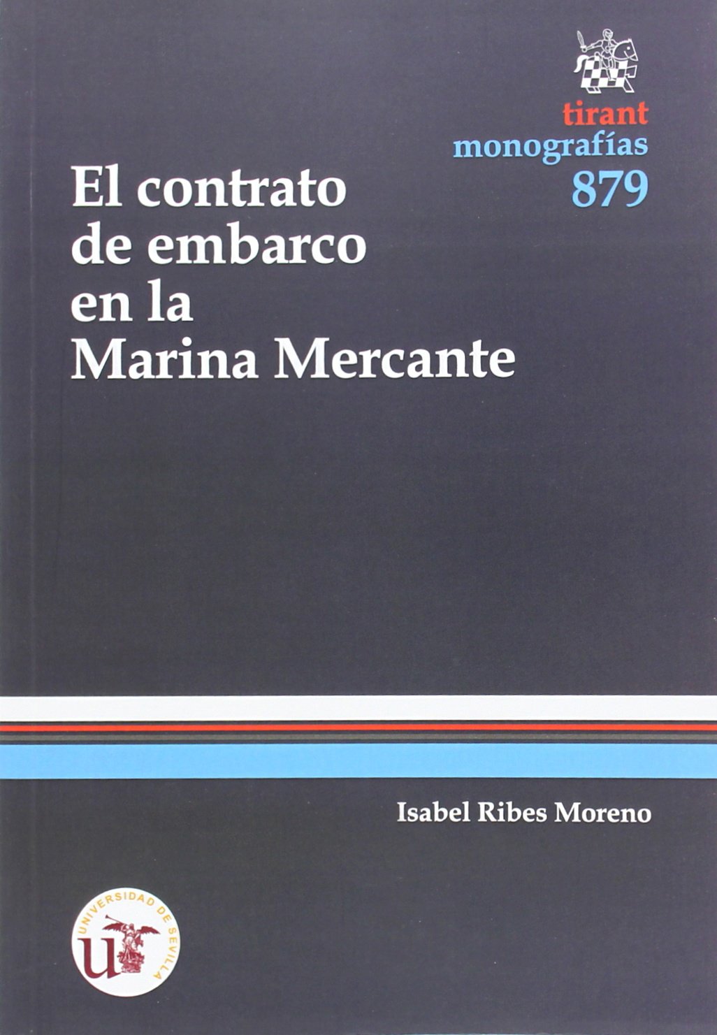 El contrato de embarco en la marina mercante (Monográfias, Band 879) Law