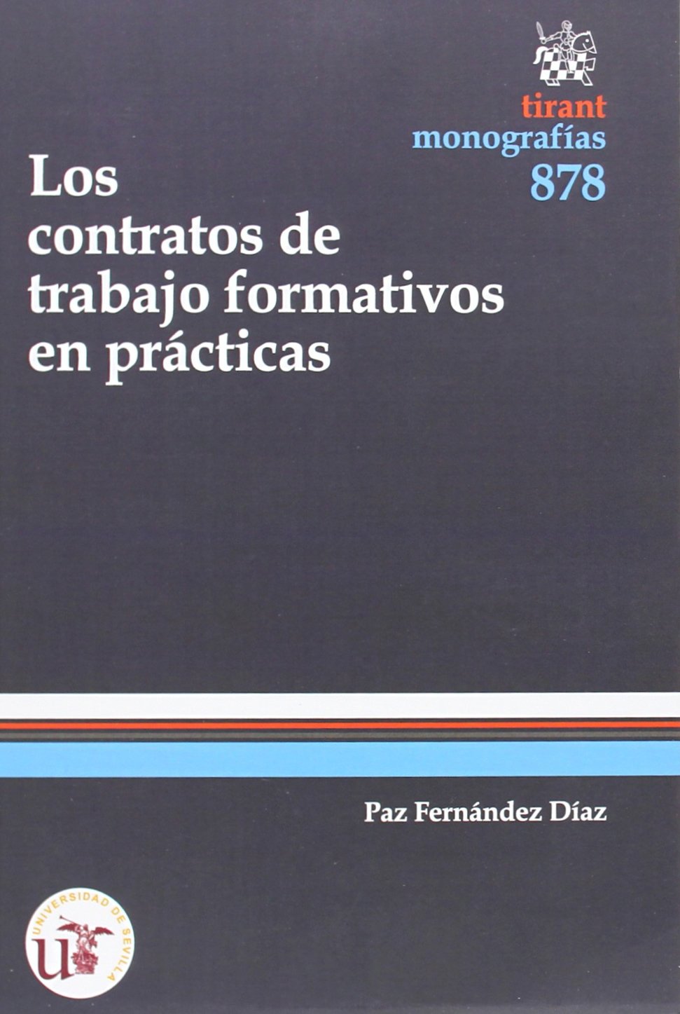 Los contratos de trabajo formativos en prácticas (Monográfias, Band 878) Law