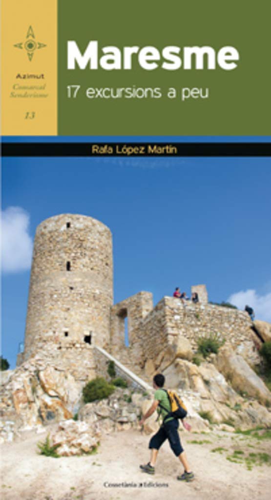 Maresme : 17 excursions a peu (Azimut Comarcal, Sèrie A peu, Band 13) Leisure & Fun