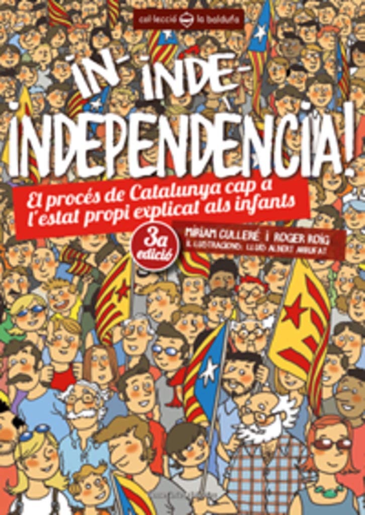 In, inde, independència!: El procés de Catalunya cap a l'estat propi explicat als infants book