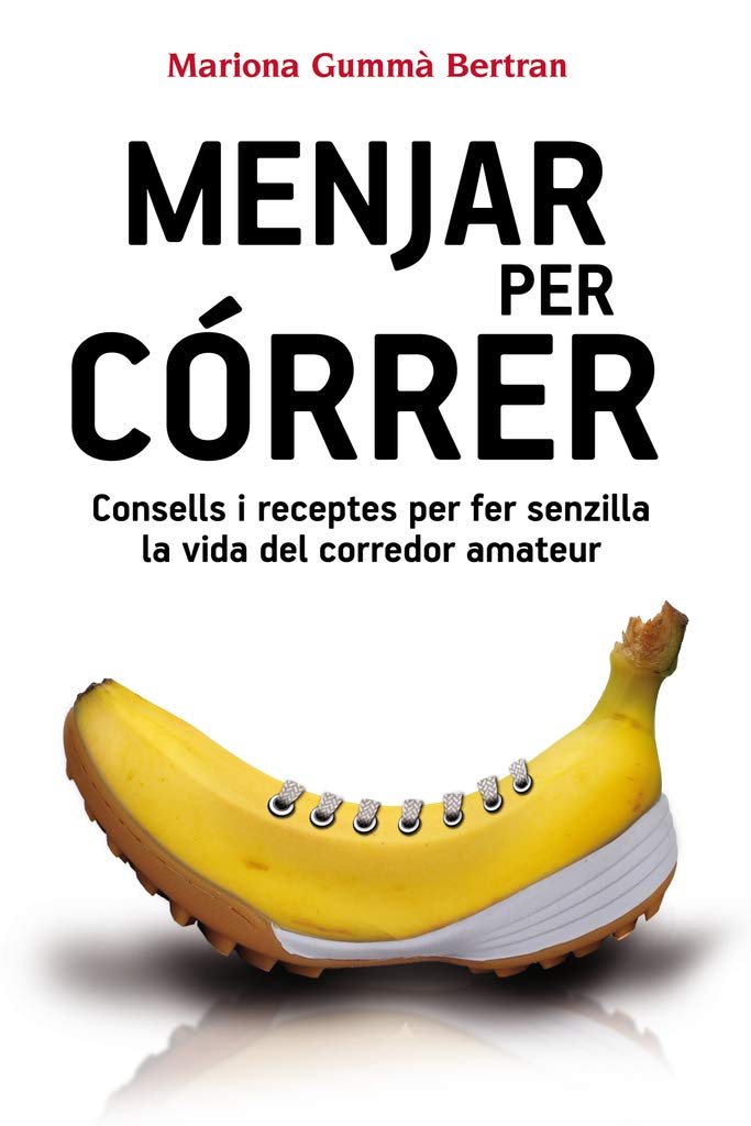 Gummà Bertran, M: Menjar per córrer : consells i receptes pe book
