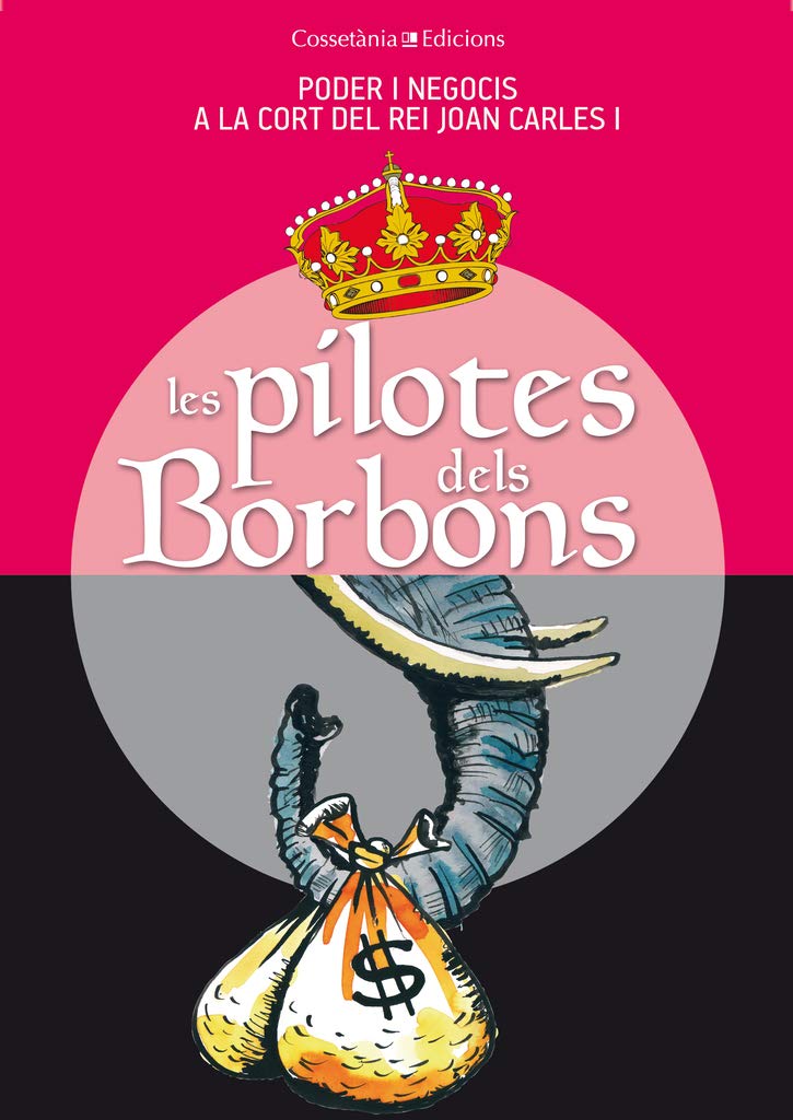 Les pilotes dels Borbons: Poder i negocis a la cort del rei Joan Carles I book