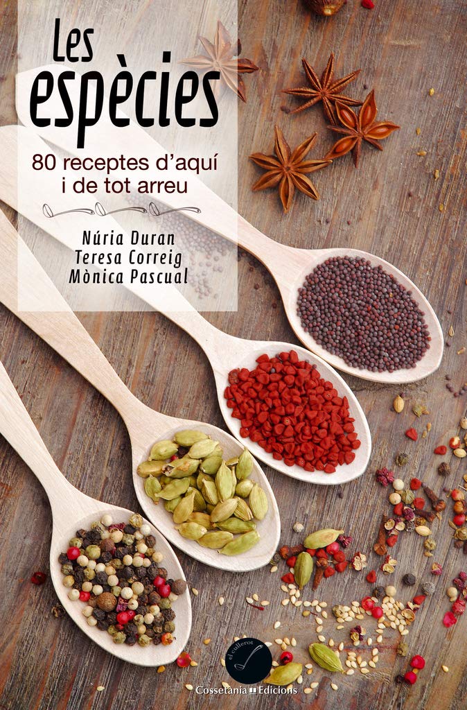 Les espècies : 80 receptes d'aquí i de tot arreu Leisure, Home & Garden