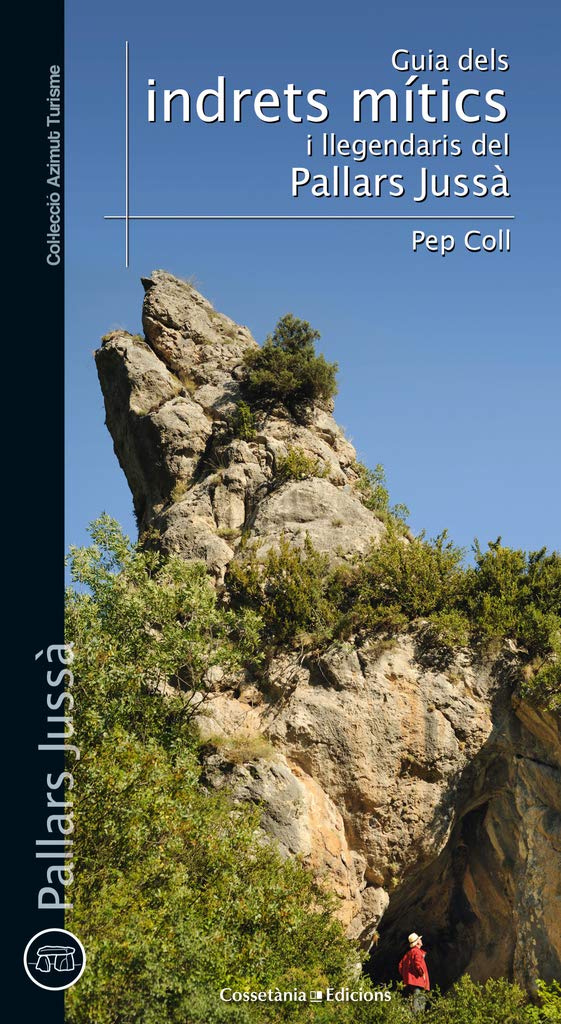 Coll, P: Guia d'indrets mítics i llegendaris del Pallars Jus Leisure, Home & Garden