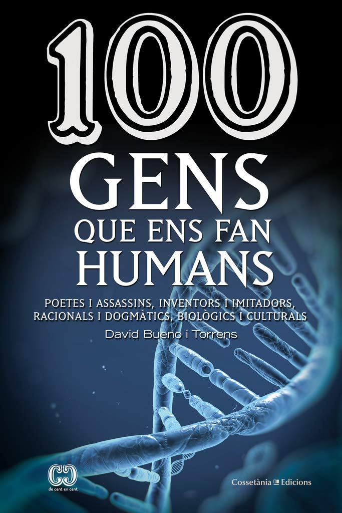 100 gens que ens fan humans : I a vegades també inhumans, poetes i assassins, inventors i imitadors, racionals i dogmàtics, biològics i culturals (De 100 en 100, Band 34) Business & Technology