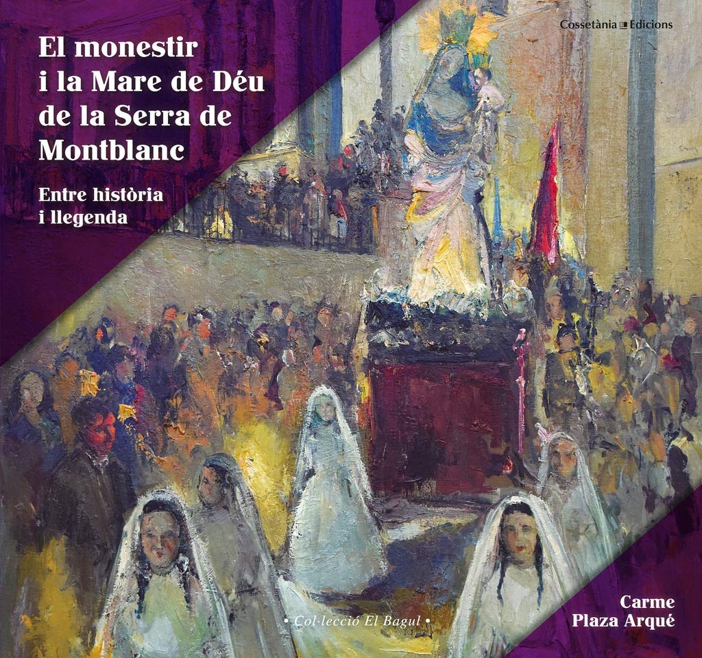 El monestir i la Mare de Déu de la Serra de Montblanc : Entre història i llegenda book