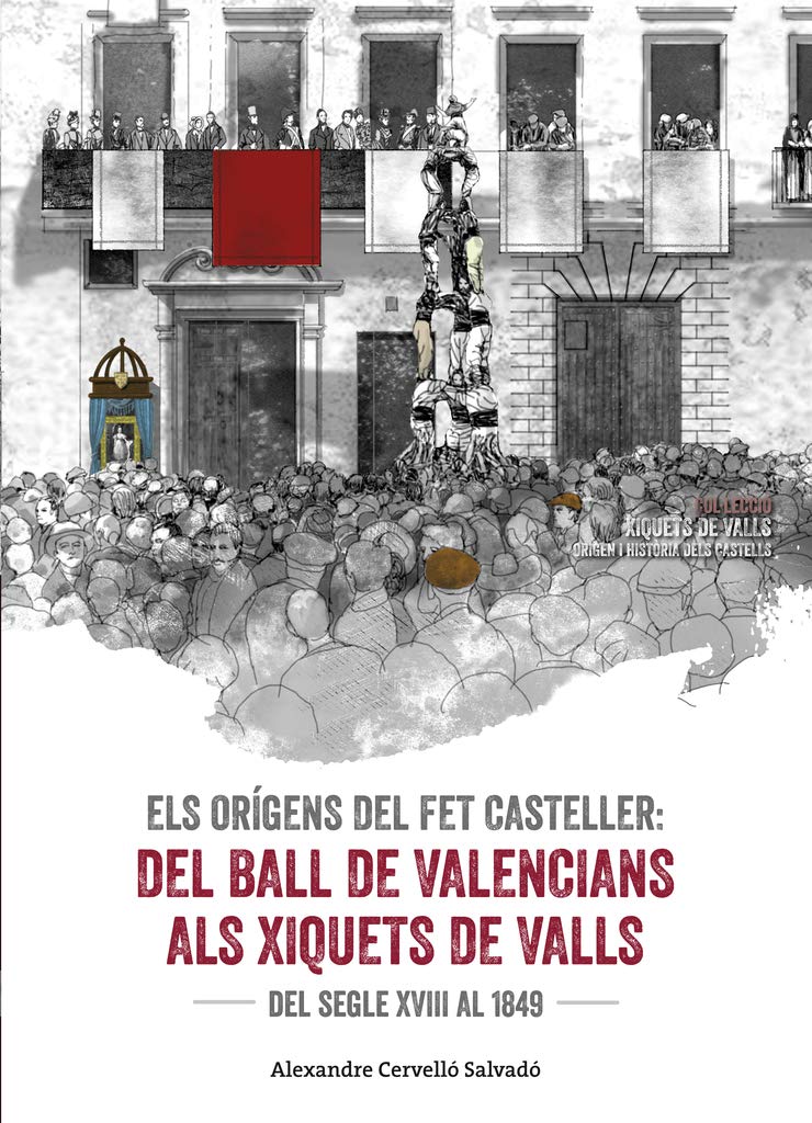 Els orígens del fet casteller. Del ball de valencians als Xiquets de Valls . Del segle XVIII al 1849 German history