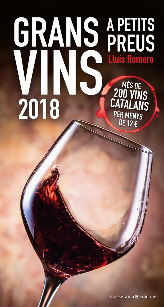 Grans vins a petits preus 2018 : Més de 200 vins catalans per menys de 12 ? Garden & Plants