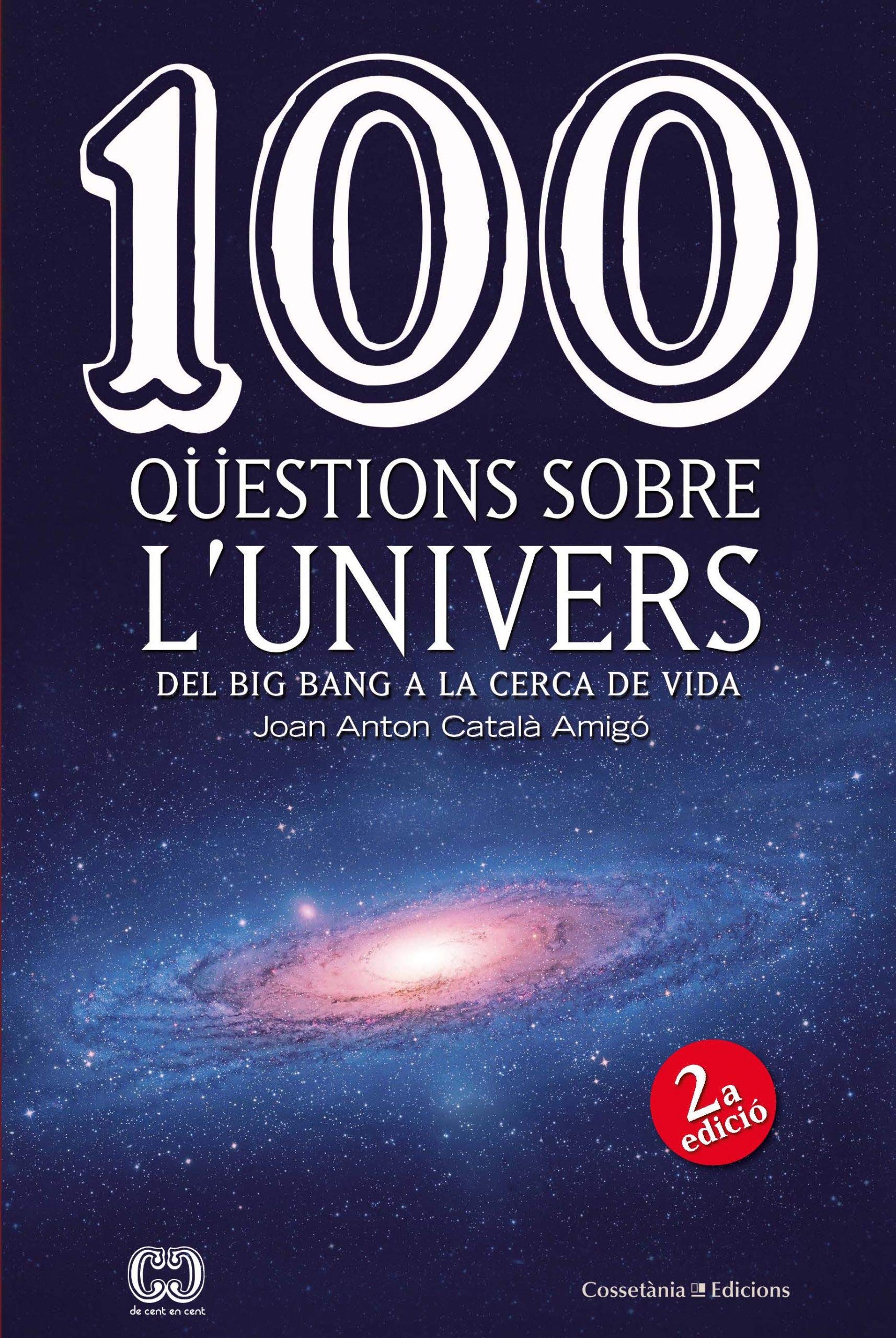 100 qüestions sobre l'univers: Del Big Bang a la cerca de la vida book
