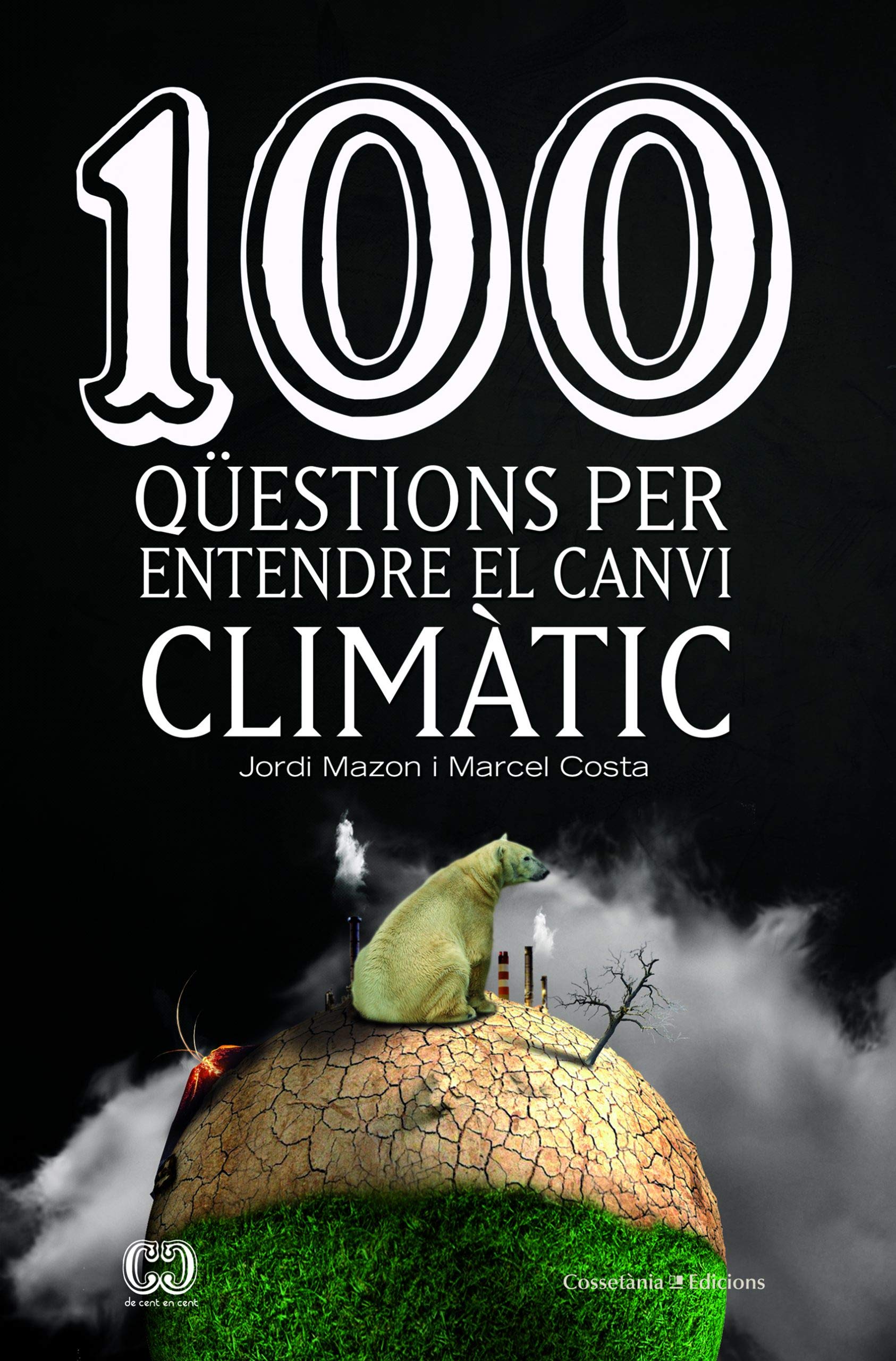 100 qüestions per entendre el canvi climàtic Geology & Geography