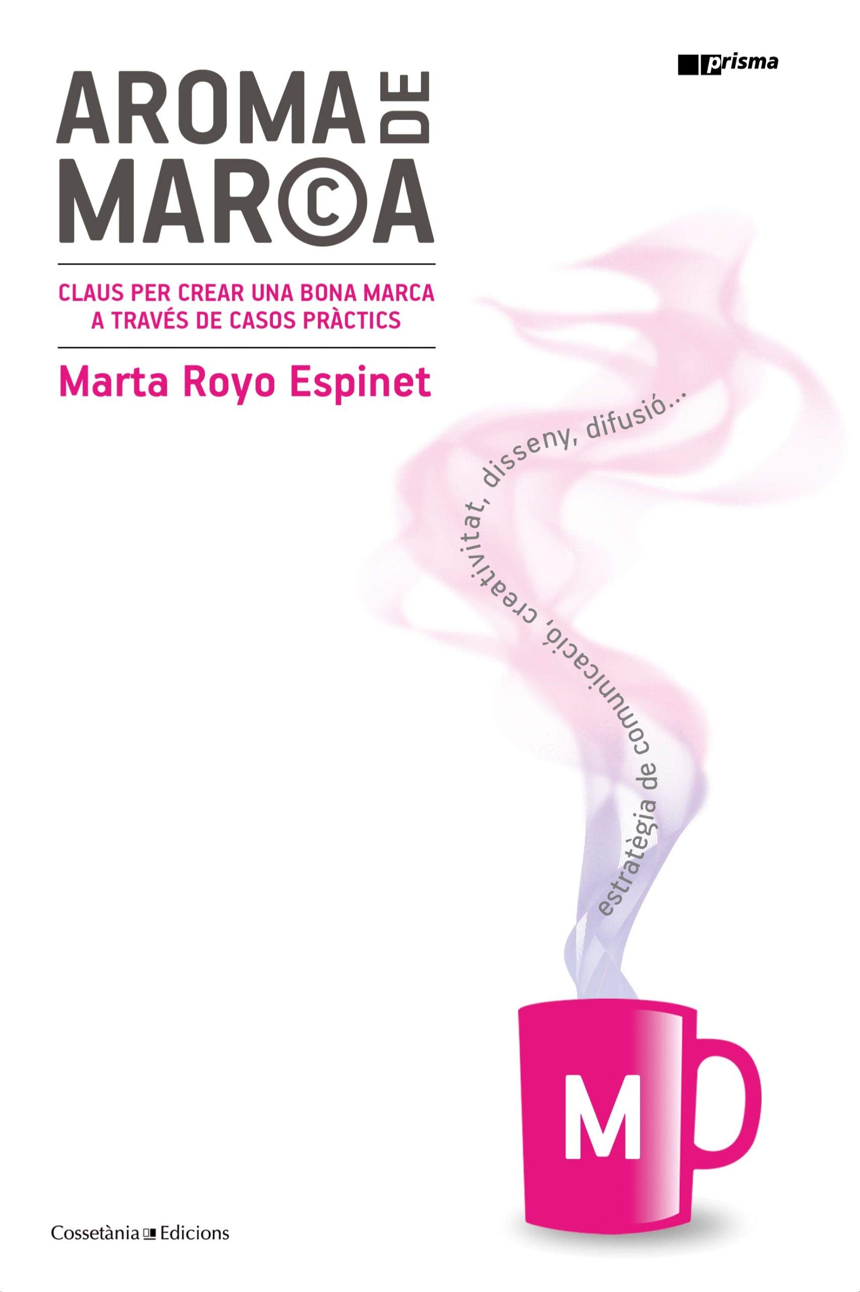 Aroma de marca: Claus per crear una bona marca a través de casos pràctics book