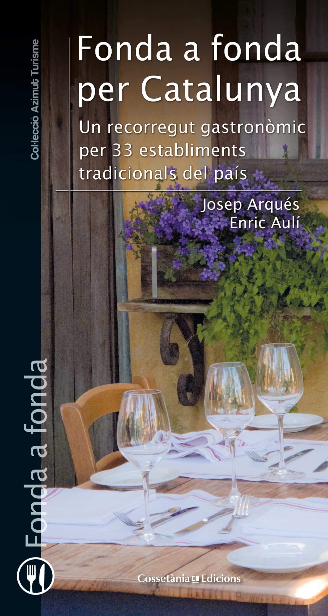 Fonda a fonda per Catalunya: Un recorregut gastronòmic per 33 establiments tradicionals del país (Azimut Turisme, Band 25) Leisure, Home & Garden