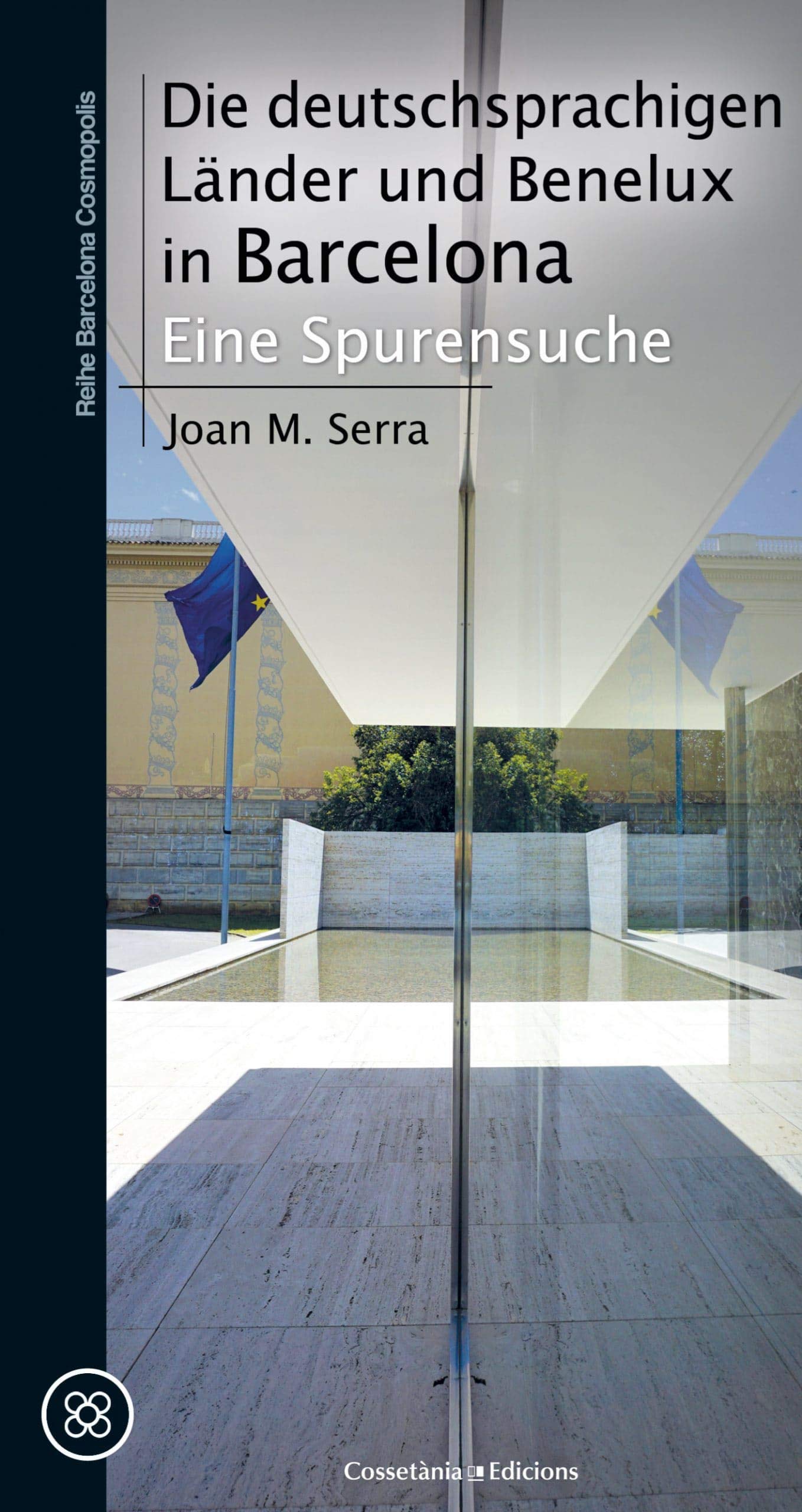 Die Deutschsprachigen Länder und Benelux in Barcelona : Eine Spurensuche Leisure, Home & Garden